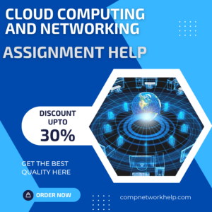 Cloud Computing and Networking Assignment Help