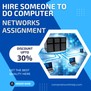 Hire Someone To Do Computer Networks Assignment