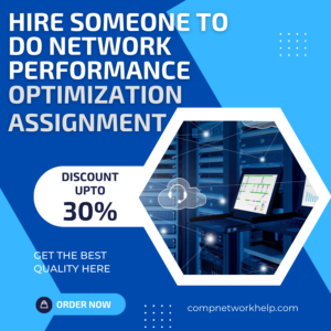 Hire Someone To Do Network Performance Optimization Assignment