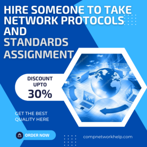 Hire Someone To Take Network Protocols and Standards Assignment