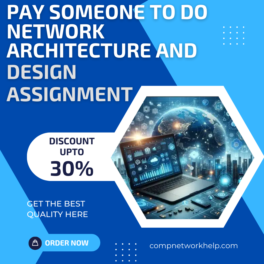 Pay Someone To Do Network Architecture and Design Assignment