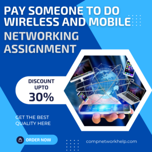 Pay Someone To Do Wireless and Mobile Networking Assignment